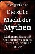 Fester Einband Die stille Macht der Mythen von Ruediger Dahlke