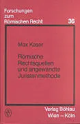 Römische Rechtsquellen und angewandte Juristenmethode