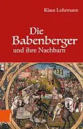E-Book (pdf) Die Babenberger und ihre Nachbarn von Klaus Lohrmann