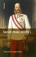 E-Book (epub) Kaiser Franz Joseph I. von Christoph Schmetterer