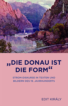 Fester Einband »Die Donau ist die Form« von Edit Kiràly