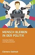 E-Book (epub) Mensch bleiben in der Politik von Clemens Sedmak
