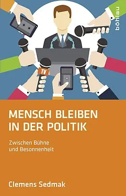 E-Book (epub) Mensch bleiben in der Politik von Clemens Sedmak