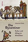 E-Book (epub) Die Byzantiner von Johannes Koder