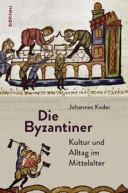 E-Book (epub) Die Byzantiner von Johannes Koder