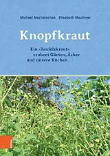 Fester Einband Das Knopfkraut von Michael Machatschek, Elisabeth Mauthner