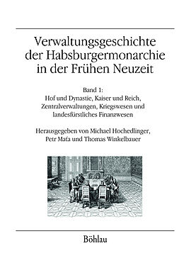 Fester Einband Verwaltungsgeschichte der Habsburgermonarchie in der Frühen Neuzeit von 