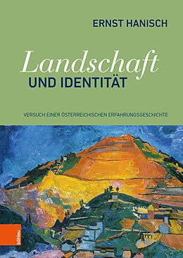 Fester Einband Landschaft und Identität von Ernst Hanisch