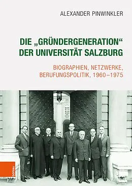 E-Book (pdf) Die 'Gründergeneration' der Universität Salzburg von Alexander Pinwinkler