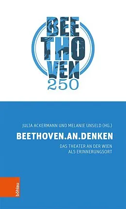 E-Book (pdf) BEETHOVEN.AN.DENKEN von Julia Ackermann, Melanie Unseld