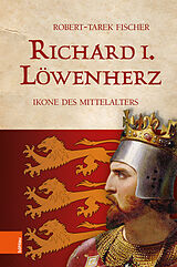 Fester Einband Richard I. Löwenherz von Robert-Tarek Fischer