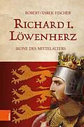 E-Book (epub) Richard I. Löwenherz von Robert-Tarek Fischer