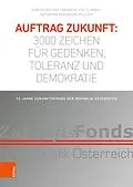 E-Book (pdf) Auftrag Zukunft: 3000 Zeichen für Gedenken, Toleranz und Demokratie von Barbara Stelzl-Marx, Günter Bischof, Katharina Bergmann-Pfleger