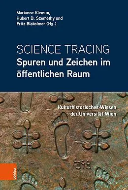 E-Book (pdf) Science Tracing: Spuren und Zeichen im öffentlichen Raum von Marianne Klemun, Hubert D. Szemethy, Fritz Blakolmer