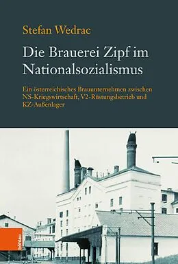 E-Book (pdf) Die Brauerei Zipf im Nationalsozialismus von Stefan Wedrac