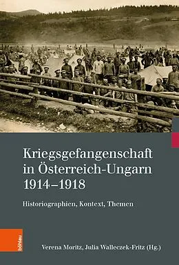 E-Book (pdf) Kriegsgefangenschaft in Österreich-Ungarn 1914-1918 von Verena Moritz, Julia Walleczek-Fritz, Barbara Stelzl-Marx