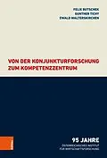 E-Book (pdf) Von der Konjunkturforschung zum Kompetenzzentrum von Felix Butschek, Gunther Tichy, Ewald Walterskirchen