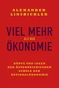 E-Book (pdf) Viel mehr als nur Ökonomie von Alexander Linsbichler