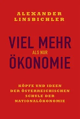 E-Book (pdf) Viel mehr als nur Ökonomie von Alexander Linsbichler