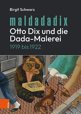 E-Book (pdf) Maldadadix. Otto Dix und die Dada-Malerei von Birgit Schwarz