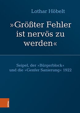 E-Book (pdf) Seipel, der 'Bürgerblock' und die 'Genfer Sanierung' 1922 von Lothar Höbelt