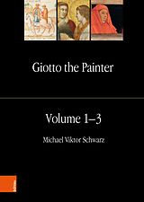 eBook (pdf) Giotto the Painter. Volume 1-3 de Michael Viktor Schwarz