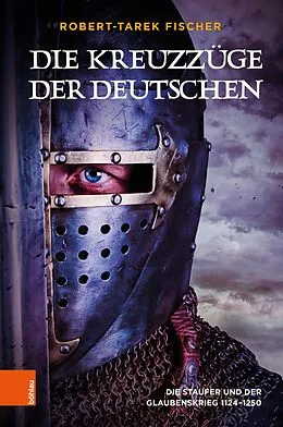 E-Book (pdf) Die Kreuzzüge der Deutschen von Robert-Tarek Fischer