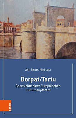 Kartonierter Einband Dorpat/Tartu von Anti Selart, Mati Laur