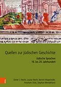E-Book (pdf) Quellen zur jüdischen Geschichte im Heiligen Römischen Reich und seinen Nachfolgestaaten von Dieter J. Hecht, Louise Hecht, Kerstin Mayerhofer