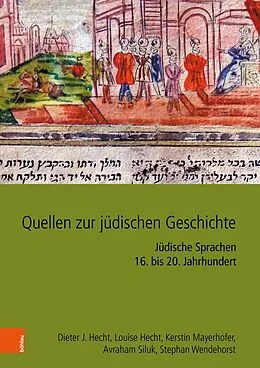 E-Book (pdf) Quellen zur jüdischen Geschichte im Heiligen Römischen Reich und seinen Nachfolgestaaten von Dieter J. Hecht, Louise Hecht, Kerstin Mayerhofer