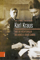Kartonierter Einband Karl Kraus und die Rechtsakten der Kanzlei Oskar Samek von 