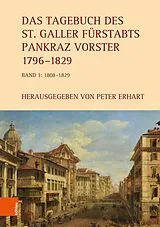 Fester Einband Das Tagebuch des St. Galler Fürstabts Pankraz Vorster 17961829 von 
