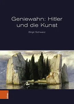 E-Book (pdf) Geniewahn: Hitler und die Kunst von Birgit Schwarz