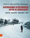 E-Book (pdf) Autobahnbau in Österreich unter NS-Herrschaft von Bertrand Perz, Gabriele Hackl, Alexandra Wachter