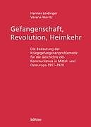 Fester Einband Gefangenschaft, Revolution, Heimkehr von Hannes Leidinger, Verena Moritz
