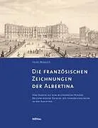 Die französischen Zeichnungen der Albertina