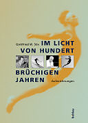 Im Licht von hundert brüchigen Jahren
