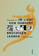 Im Licht von hundert brüchigen Jahren