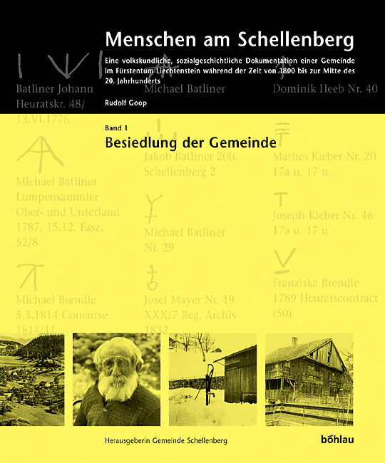 Menschen am Schellenberg : eine volkskundliche, sozialgeschichtliche Dokumentation einer Gemeinde im Fürstentum Liechtenstein während der Zeit von 1800 bis zur Mitte des 20. Jahrhunderts