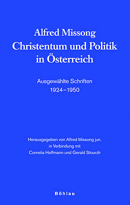 Fester Einband Alfred Missong. Christentum und Politik in Österreich von Alfred Missong