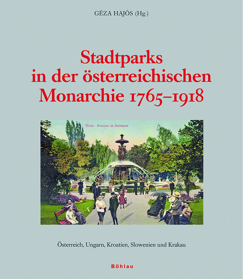 Stadtparks in der österreichischen Monarchie 1765-1918