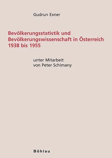 Bevölkerungsstatistik und Bevölkerungswissenschaft in Österreich 1938 bis 1955