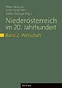 Niederösterreich im 20. Jahrhundert Gesamtwerk. 2: Wirtschaft