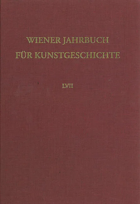 Wiener Jahrbuch für Kunstgeschichte LVII