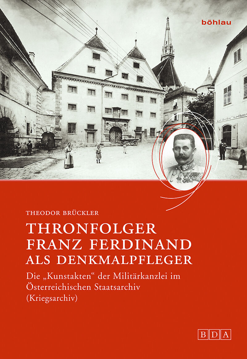 Thronfolger Franz Ferdinand als Denkmalpfleger