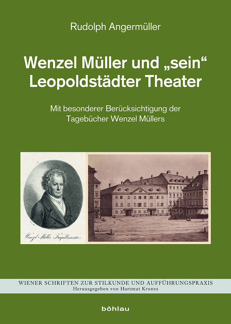 Wenzel Müller und »sein« Leopoldstädter Theater