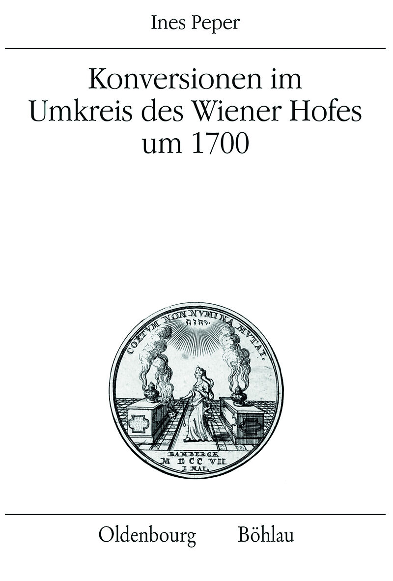 Konversionen im Umkreis des Wiener Hofes um 1700