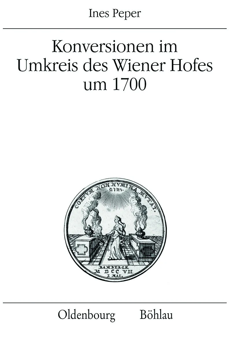 Konversionen im Umkreis des Wiener Hofes um 1700