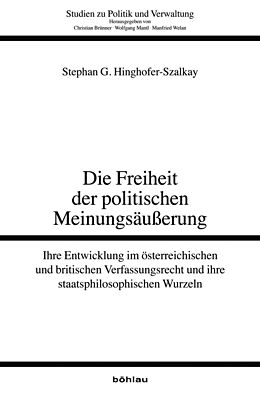 Kartonierter Einband Die Freiheit der politischen Meinungsäußerung von Stephan G. Hinghofer-Szalkay