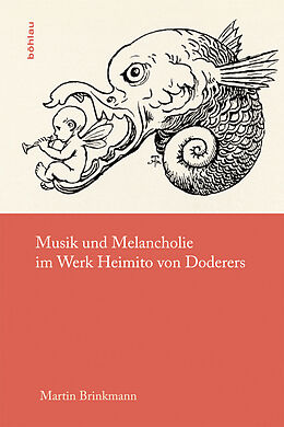 Fester Einband Musik und Melancholie im Werk Heimito von Doderers von Martin Brinkmann